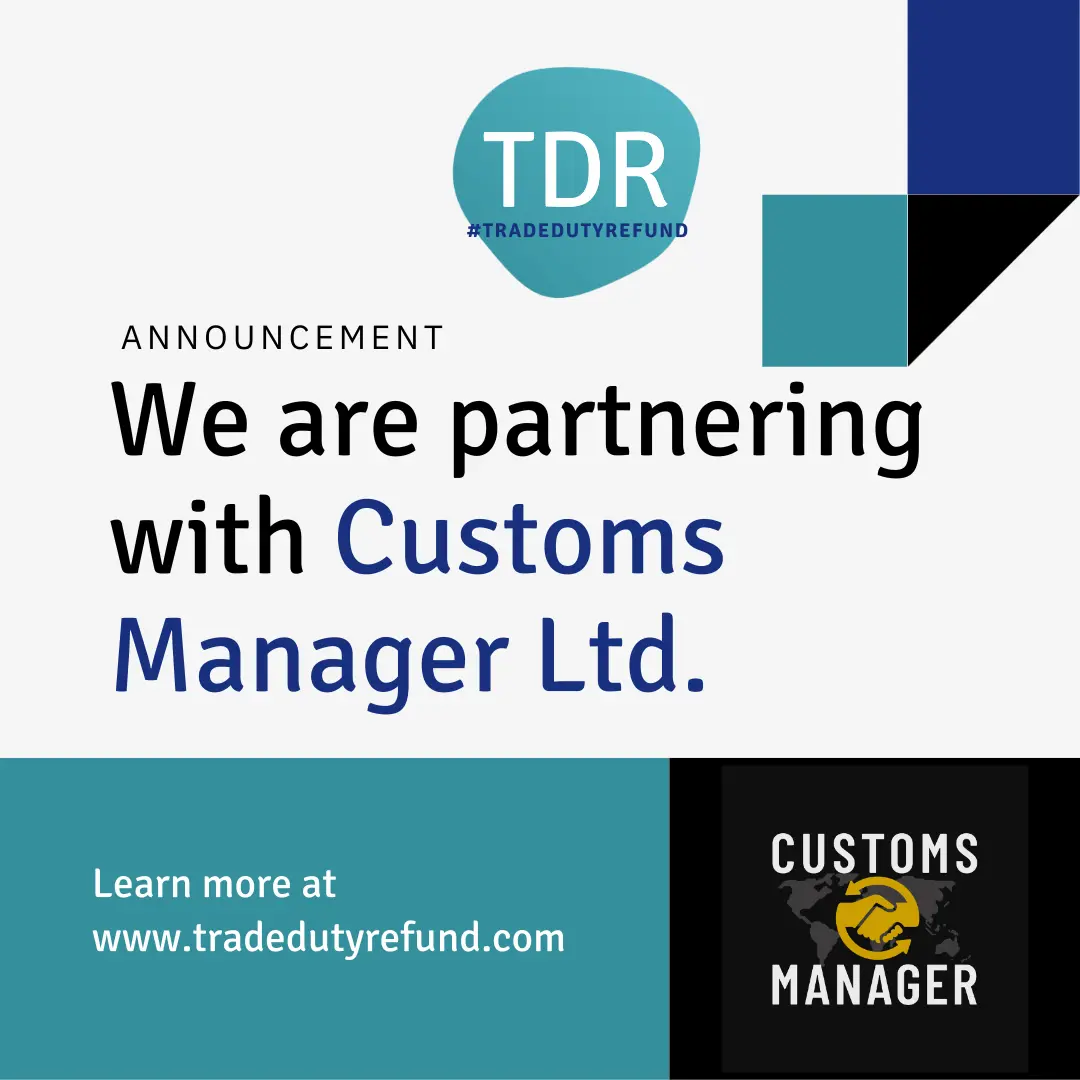 Trade Duty Refund Partners with Customs Manager Ltd. to Expand its Global Customs Compliance Expertise