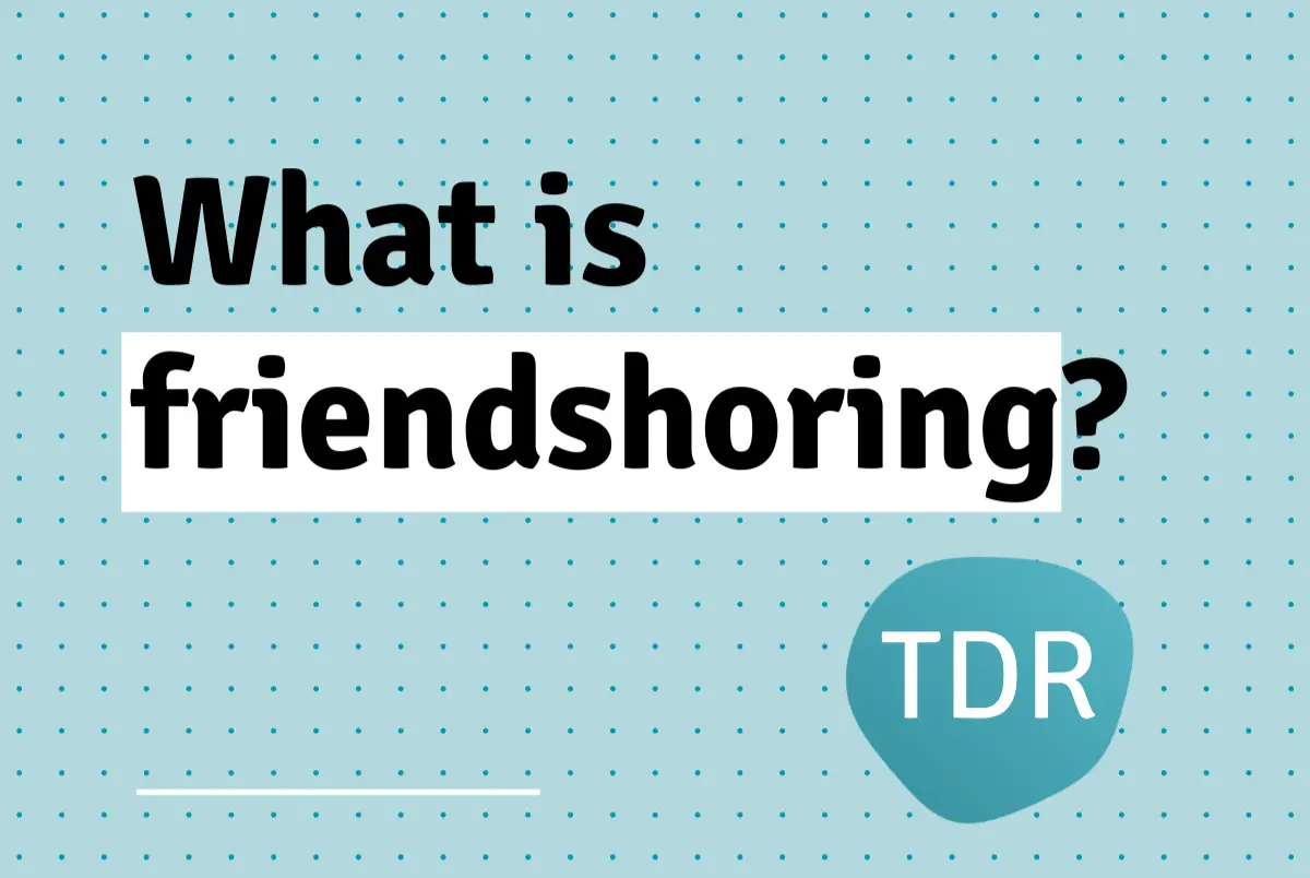 Navigating Friendshoring: Customs Duty Implications for Cross-Border Retailers