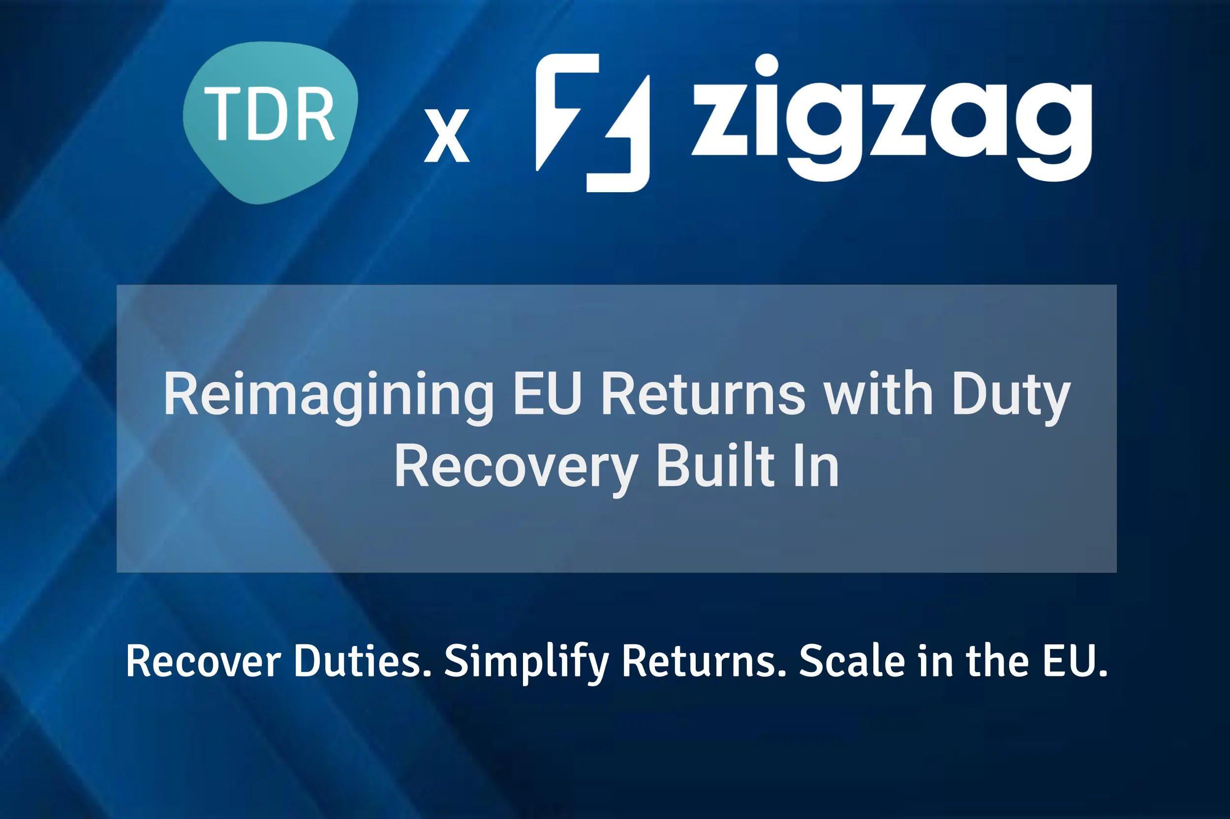 TDR partners with ZigZag to launch an integrated EU Duty Drawback Service for UK Retailers